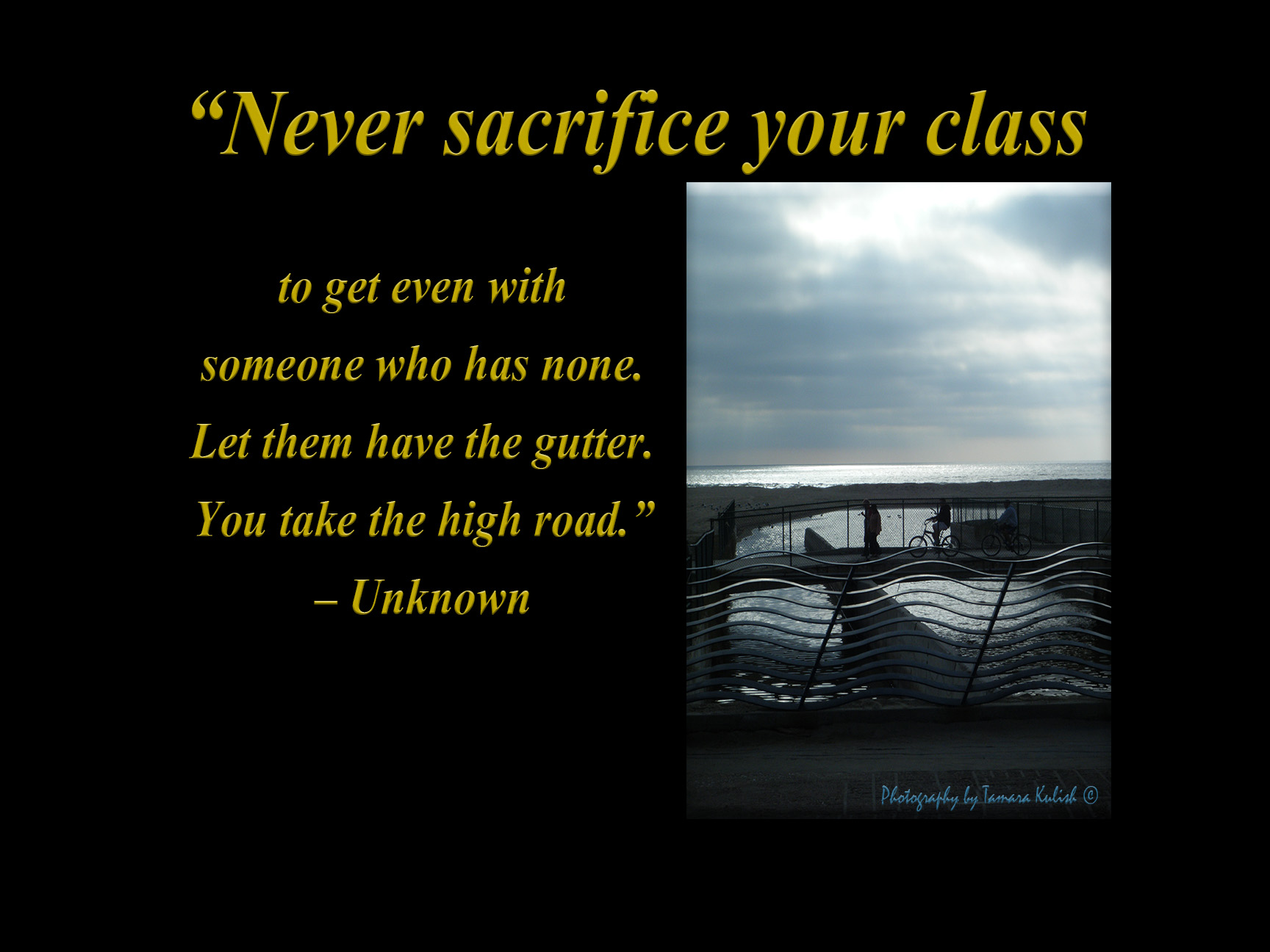 Never Sacrifice Your Class To Get Even With Someone Who Has None