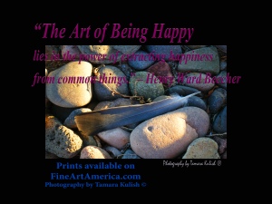 The Art of Being Happy lies in the power of extracting happiness from common things.” – Henry Ward Beecher. One of the quotes which is included in the book "On Becoming a Lemonade Maker" by Tamara Kulish.